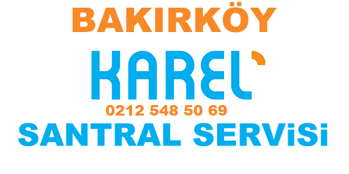 bakırköy karel santral servisi
